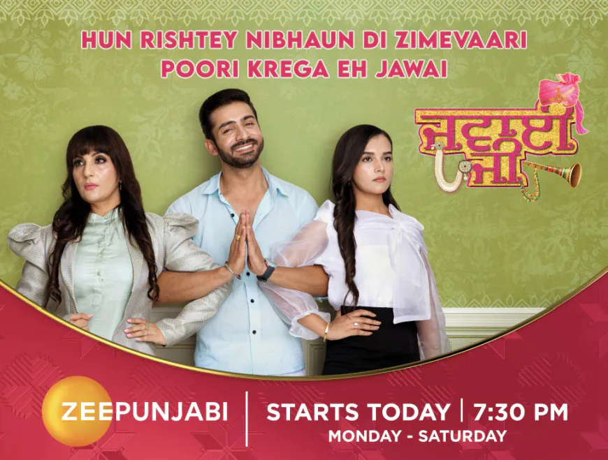 The Wait is Over! Zee Punjabi’s Most Awaited Show 'Jawai Ji' Premieres Today at 7:30 PM