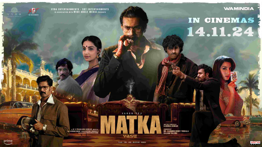 Hindi Teaser of Period Crime-Drama ‘MATKA’ Unveiled, Starring Varun Tej, Meenakshi Chaudhary, and Nora Fatehi